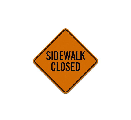 Sidewalk Closed Aluminum Sign (Reflective)