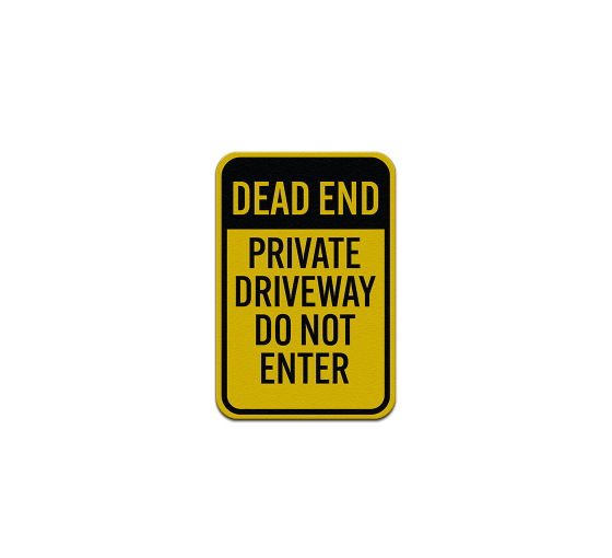 Dead End Private Driveway Do Not Enter Aluminum Sign (Reflective)