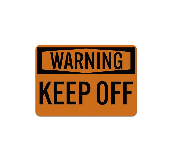 OSHA Warning Keep Off Aluminum Sign (Reflective)