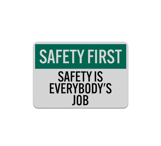OSHA Safety Is Everybody's Job Aluminum Sign (Reflective)