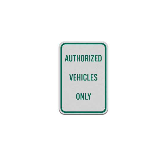 Authorized Vehicles Only Aluminum Sign (Reflective)