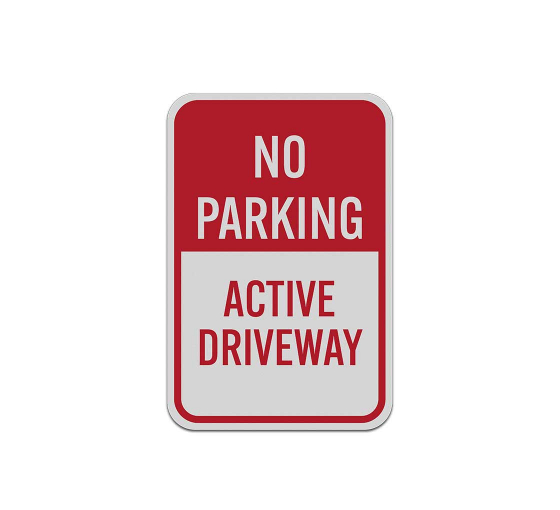 No Parking Active Driveway Aluminum Sign (Reflective)
