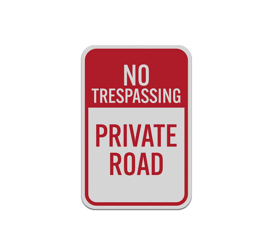No Trespassing Private Road Aluminum Sign (Reflective)