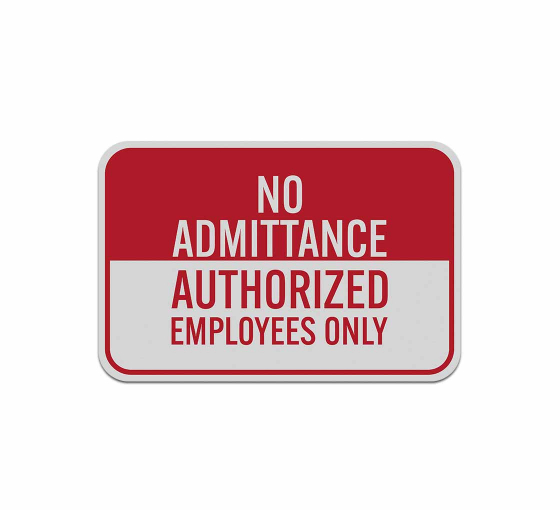 Authorized Employees Only Aluminum Sign (Reflective)