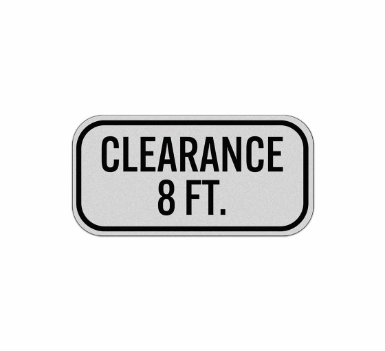 Low Clearance 8 Ft Aluminum Sign (Reflective)