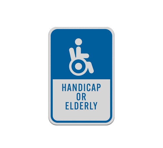 Handicap Or Elderly Aluminum Sign (Reflective)