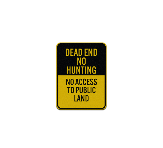 Dead End No Hunting Aluminum Sign (Reflective)