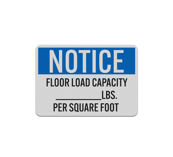 OSHA Notice Floor Load Capacity Aluminum Sign (Reflective)