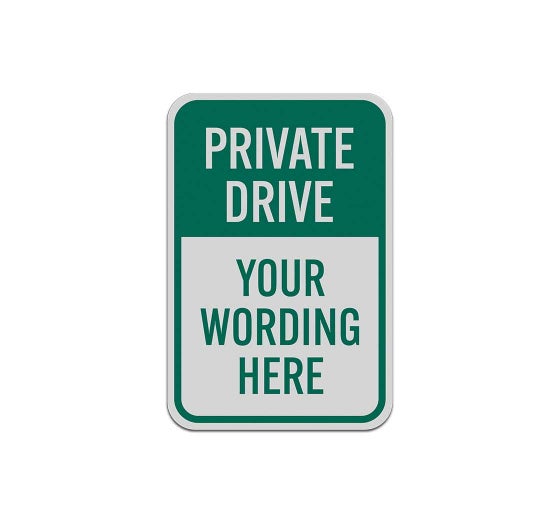 Custom Private Driveway Your Wording Aluminum Sign (Reflective)