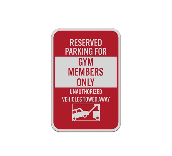 Novelty Parking Lot Reserved For Gym Members Aluminum Sign (Reflective)