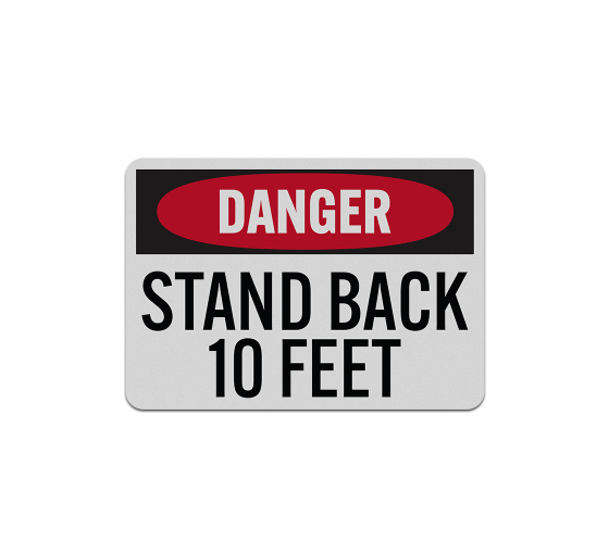OSHA Danger Stand Back Aluminum Sign (Reflective)