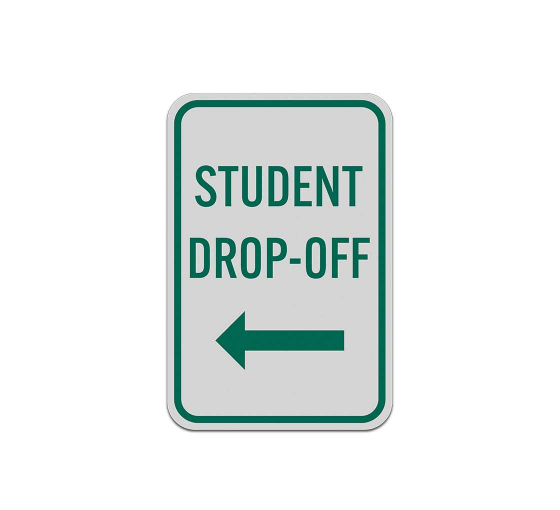 Student Drop Off Choose Arrow Direction Aluminum Sign (Reflective)