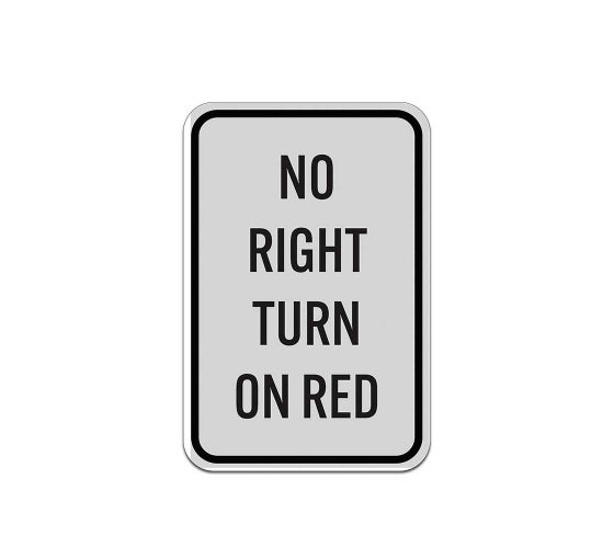 Traffic No Right Turn On Red Aluminum Sign (Reflective)