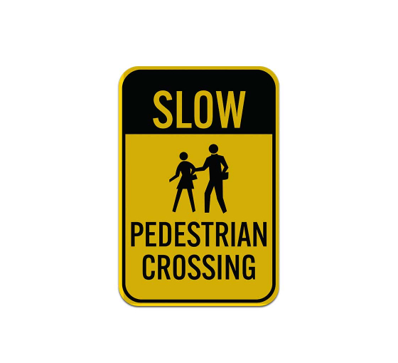 Slow Pedestrian Crossing Aluminum Sign (Reflective)
