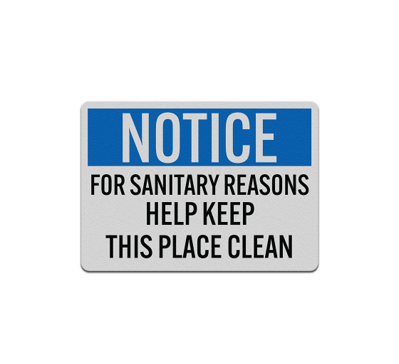 OSHA For Sanitary Reasons Help Keep This Place Clean Aluminum Sign (Reflective)