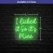 I Licked It So It's Mine Neon Sign