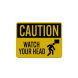 Caution Watch Your Head Aluminum Sign (Reflective)