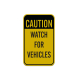 Watch For Vehicles Aluminum Sign (Reflective)