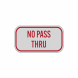 No Pass Thru Aluminum Sign (Reflective)