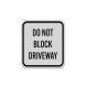 Do Not Block Driveway Aluminum Sign (Reflective)