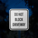 Do Not Block Driveway Aluminum Sign (Reflective)