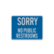 Sorry No Public Restrooms Aluminum Sign (Reflective)