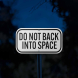 Do Not Back Into Space Aluminum Sign (Reflective)