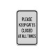 Please Keep Gates Closed Aluminum Sign (Reflective)