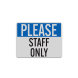 Please Staff Only Aluminum Sign (Reflective)