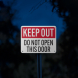 Keep Out Do Not Open This Door Aluminum Sign (Reflective)