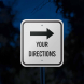 Custom Add Your Directions Aluminum Sign (Reflective)