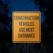 Construction Vehicles Use Next Entrance Aluminum Sign (Reflective)