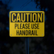 Please Use Handrail Aluminum Sign (Reflective)