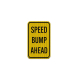 Speed Bump Ahead Aluminum Sign (HIP Reflective)