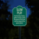 Slow Play Aluminum Sign (EGR Reflective)