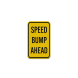 Speed Bump Ahead Aluminum Sign (Diamond Reflective)