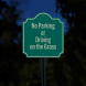 No Parking Driving On Grass Aluminum Sign (HIP Reflective)