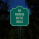 No Parking On The Grass Aluminum Sign (HIP Reflective)