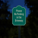 Please No Parking In Driveway Aluminum Sign (Reflective)