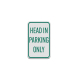 Head In Parking Only Aluminum Sign (Diamond Reflective)