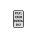Police Vehicle Only Aluminum Sign (EGR Reflective)