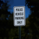 Police Vehicle Only Aluminum Sign (HIP Reflective)