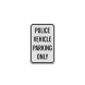 Police Vehicle Only Aluminum Sign (Diamond Reflective)