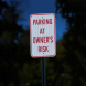 Parking At Owner's Risk Aluminum Sign (EGR Reflective)