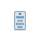 No Parking After Business Hours Aluminum Sign (Diamond Reflective)
