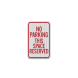 No Parking Reserved Space Aluminum Sign (EGR Reflective)