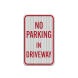 No Parking In Driveway Aluminum Sign (EGR Reflective)
