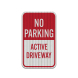 No Parking, Active Driveway Aluminum Sign (HIP Reflective)