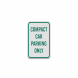 Compact Car Parking Aluminum Sign (Diamond Reflective)