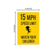 15 MPH Speed Limit, Watch For Children Corflute Sign (Non Reflective)